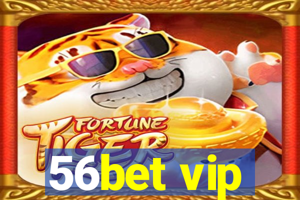 56bet vip